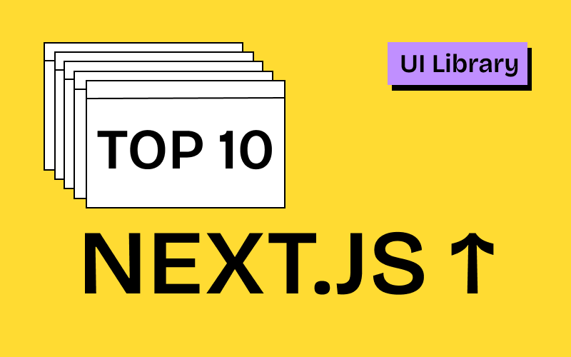 Top 10 Next.js UI Libraries in 2025